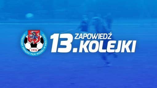 Zapowiedź 13. kolejki spotkań siedleckiej A-klasy sezonu 2020/21