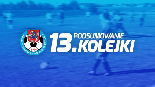 Podsumowanie 13. kolejki spotkań siedleckiej ligi okręgowej sezonu 2021/22