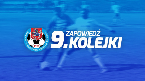 Zapowiedź 9. kolejki spotkań siedleckiej ligi okręgowej sezonu 2021/22