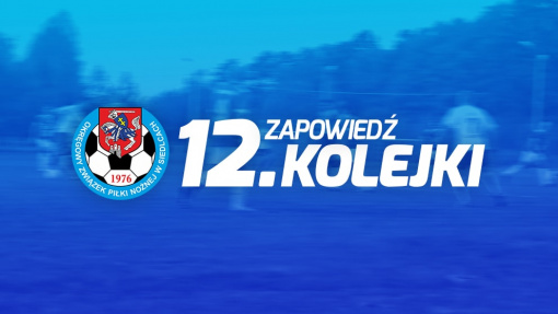 Zapowiedź 12. kolejki spotkań siedleckiej ligi okręgowej sezonu 2021/22