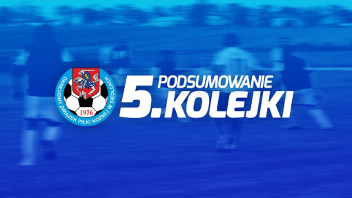 Podsumowanie 5. kolejki spotkań siedleckiej ligi okręgowej sezonu 2022/23