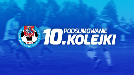 Podsumowanie 10. kolejki spotkań siedleckiej ligi okręgowej sezonu 2021/22