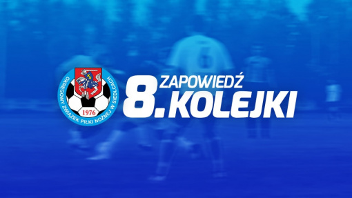 Zapowiedź 8. kolejki spotkań siedleckiej ligi okręgowej sezonu 2022/23