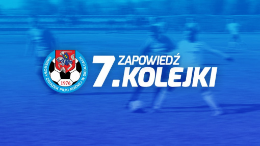 Zapowiedź 7. kolejki spotkań siedleckiej ligi okręgowej sezonu 2021/22