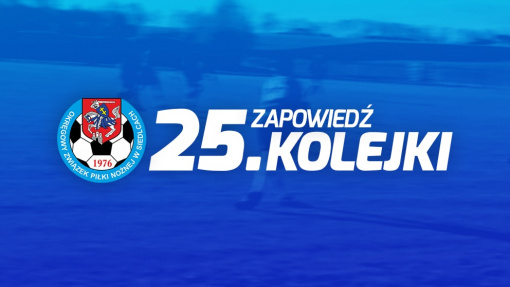 Zapowiedź 25. kolejki spotkań siedleckiej A-klasy sezonu 2020/21