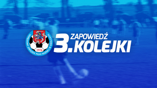 Zapowiedź 3. kolejki spotkań siedleckiej ligi okręgowej sezonu 2021/22