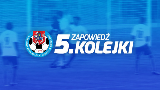 Zapowiedź 5. kolejki spotkań siedleckiej ligi okręgowej sezonu 2021/22